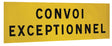 Schild "Convoi exceptionnel"